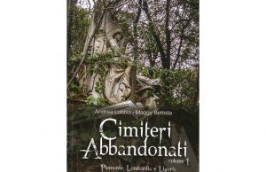 Un libro sui cimiteri abbandonati in Piemonte, Lombardia e Liguria