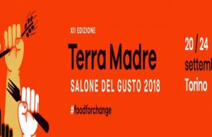 Slow Food. Terra Madre ’18 dal 20 al 24 settembre a Torino. Cibo raro e trasporto