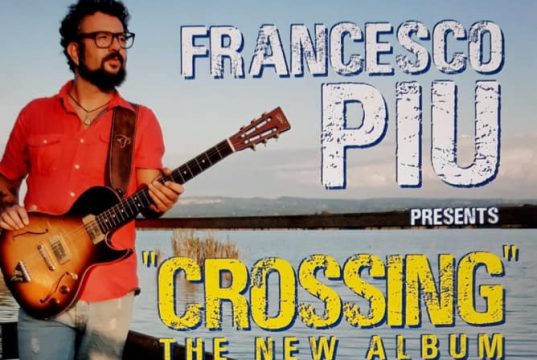 Sabato 23 Francesco Piu presenta il suo nuovo album Crossing