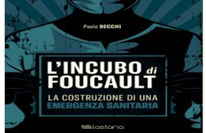 Nuovo libro di Becchi: L’incubo di Foucault, la costruzione di una emergenza sanitaria