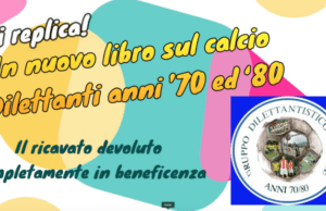 Gruppo Dilettantistico anni ’70 ed ’80, in preparazione un nuovo libro di ricordi