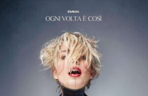 Oggi esce Ogni volta è così di Emma Oggi esce “Ogni volta è così” di Emma