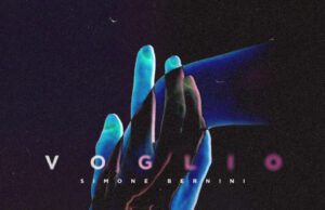 Esce oggi il singolo Voglio di Simone Bernini Esce oggi il singolo “Voglio” di Simone Bernini