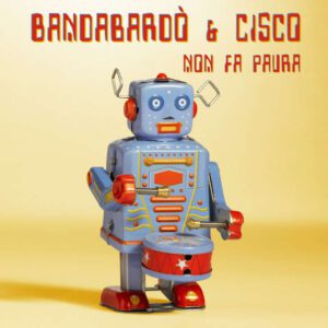 Bandabardò e Cisco insieme