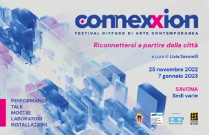 Savona Connexion, Festival diffuso di arte contemporanea Savona CONNEXXION, Festival Diffuso di Arte Contemporanea