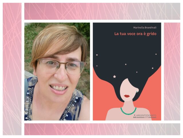 Dal silenzio al grido nel libro di Marinella Brandinali Marinella Brandinali-La tua voce ora è grido
