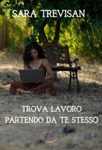 Trova lavoro partendo da te stesso di Sara Trevisan