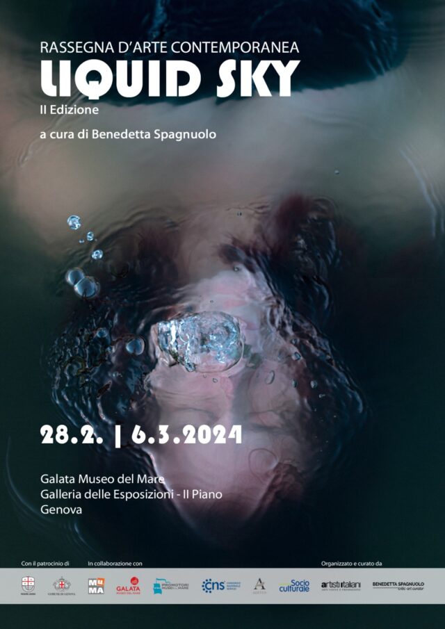 Galata Museo del Mare LIQUID SKY Rassegna d’arte contemporanea, 2a Edizione a cura di Benedetta Spagnuolo dal 28 Febbraio al 6 Marzo 2024