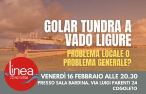 Venerdi 16 incontro ‘Golar Tundra a Vado Ligure’ di Linea Condivisa
