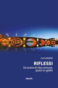 Riflessi-Romanzo di Luca Boero