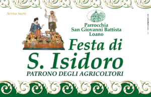 Loano, 15 maggio festa di Sant’Isidoro: patrono agricoltori Il 15 maggio Loano celebra la festa di Sant'Isidoro
