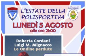 Il 5 agosto a Varazze evento letterario alla Polisportiva San Nazario Il 5 agosto a Varazze evento letterario alla Polisportiva San Nazario, alle 21 gli autori Cordani e Mignacco presenteranno il loro romanzo