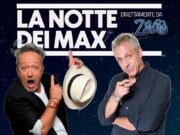 Sestri Levante, arriva La notte dei Max La notte dei Max-Con Max Pisu e Max Cavallari