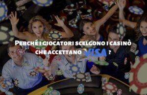 Perché i giocatori scelgono i casinò che accettano Visa? Perché i giocatori scelgono i casinò che accettano Visa?