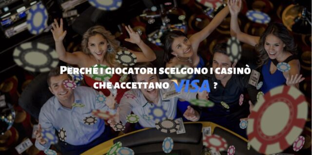 Perché i giocatori scelgono i casinò che accettano Visa? Perché i giocatori scelgono i casinò che accettano Visa?