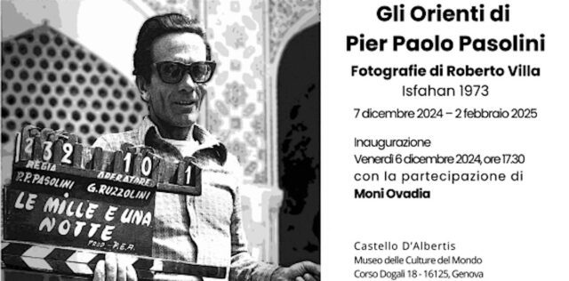 “Orienti di Pier Paolo Pasolini” in mostra a Castello D’Albertis “Orienti di Pier Paolo Pasolini” in mostra a Castello D’Albertis
