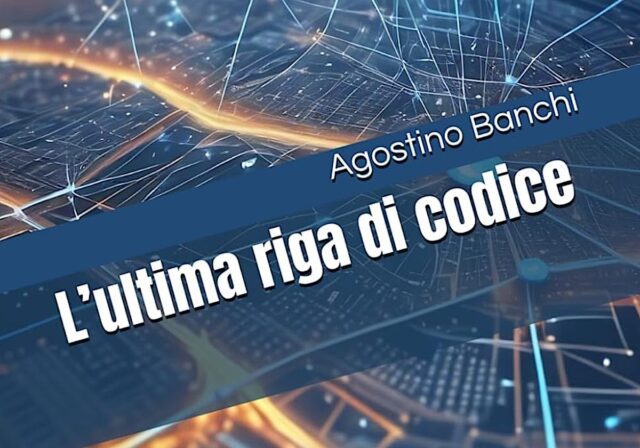 ultima riga di condice cover L’Ultima Riga di Codice di Agostino Banchi