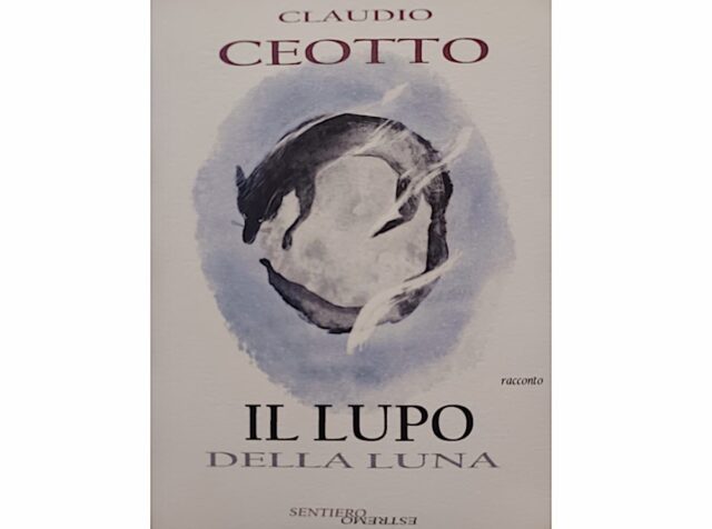 Il lupo della luna, libro postumo di Claudio Ceotto Il lupo della luna, libro postumo di Claudio Ceotto
