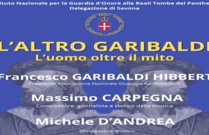 L’altro Garibaldi, l’uomo oltre il mito. Conferenza a Finale Ligure