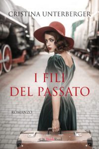 I fili del passato-Copertina libro di Cristina Unterberger
