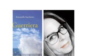 Presentazione del libro “Guerriera” Antonella Sacchetto e il suo libro Guerriera