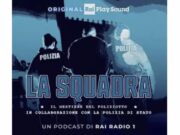 La squadra. Il mestiere del poliziotto: il nuovo podcast Rai svela il dietro le quinte La squadra. Il mestiere del poliziotto: il nuovo podcast Rai svela il dietro le quinte