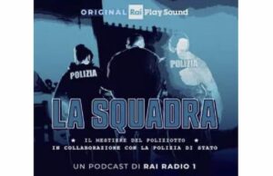 La squadra. Il mestiere del poliziotto: il nuovo podcast Rai svela il dietro le quinte La squadra. Il mestiere del poliziotto: il nuovo podcast Rai svela il dietro le quinte